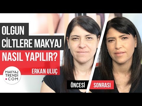 Olgun Ciltlere Makyaj Nasıl Yapılır? Erkan Uluç